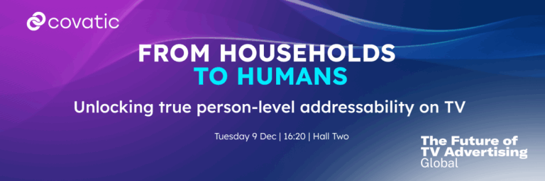 A promotional graphic for 'The Future of TV Advertising Global' event. The header features a purple and blue gradient with the text 'FROM HOUSEHOLDS TO HUMANS: Unlocking true person-level addressability on TV'. A dark blue call-out box highlights the session details: 'Where: Hall Two (Innovation Hub)' and 'When: Day 1 - 16:20 to 16:35'.